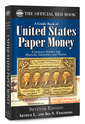 A Guide Book of United States Paper Money By Arthur L. Friedberg, Ira S. Friedberg Cover Image