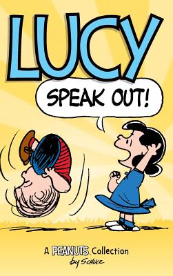 Lucy: Speak Out!: A Peanuts Collection (Peanuts Kids #12) Cover Image