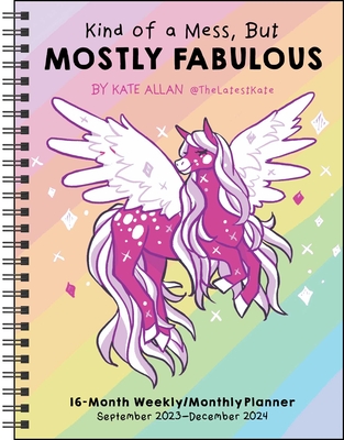 Kind of a Mess, But Mostly Fabulous 16-Month 2023-2024 Weekly/Monthly Planner Ca
