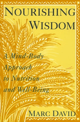 Nourishing Wisdom: A Mind-Body Approach to Nutrition and Well-Being Cover Image