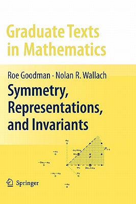 Symmetry, Representations, and Invariants (Graduate Texts in