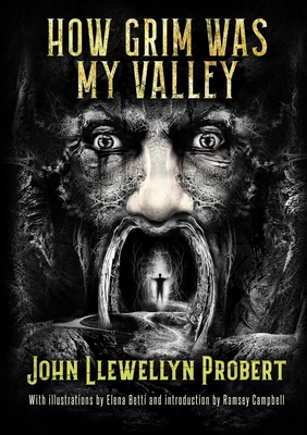 How Grim Was My Valley By John Llewellyn Probert, Ramsey Campbell (Introduction by) Cover Image
