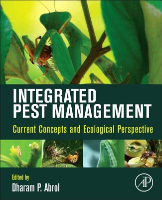 Integrated Pest Management: Current Concepts and Ecological Perspective By Dharam P. Abrol (Editor) Cover Image
