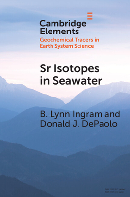 Sr Isotopes in Seawater: Stratigraphy, Paleo-Tectonics, Paleoclimate, and Paleoceanography (Elements in Geochemical Tracers in Earth System Science)