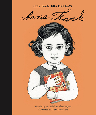 Anne Frank (Little People, BIG DREAMS) By Maria Isabel Sanchez Vegara, Sveta Dorosheva (Illustrator) Cover Image