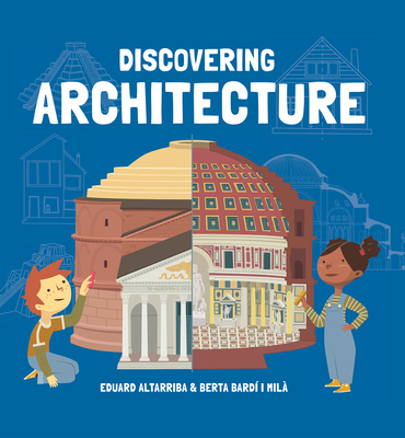Discovering Architecture By Milá I. Bardí, Altarriba Eduard (Illustrator) Cover Image