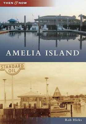 Amelia Island (Then & Now (Arcadia))