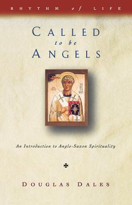 Called to Be Angels: Introduction to Anglo-Saxon Spirituality