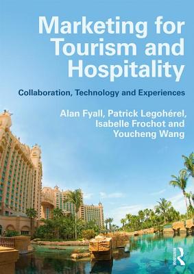 Marketing for Tourism and Hospitality: Collaboration Marketing for Tourism and Hospitality: Collaboration