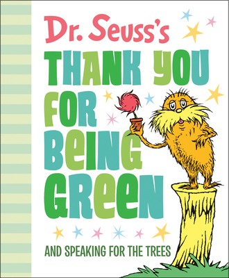 Dr. Seuss's Thank You for Being Green: And Speaking for the Trees (Dr. Seuss's Gift Books)