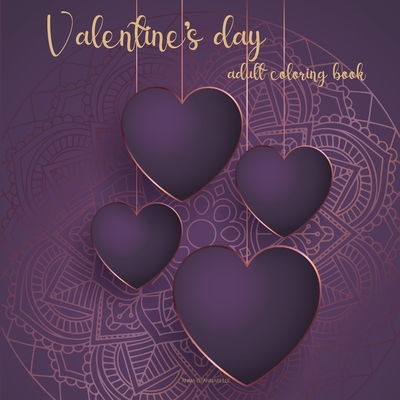 Valentine's day adult coloring book: Romantic Designs coloring book for adults/ Fun Valentine's Day Designs/ Love Coloring Book By Anna O'Annabelle Cover Image
