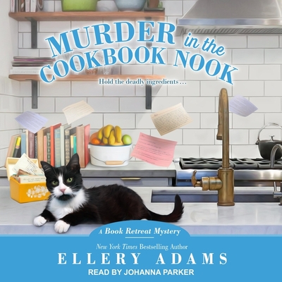 Murder in the Cookbook Nook (Book Retreat Mystery #7) By Ellery Adams, Johanna Parker (Read by) Cover Image
