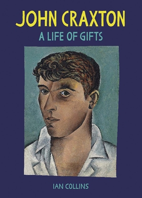 John Craxton: A Life of Gifts By Ian Collins Cover Image
