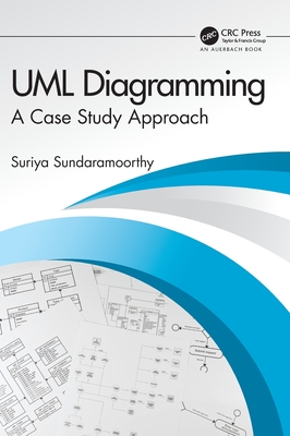 UML Diagramming: A Case Study Approach By Suriya Sundaramoorthy Cover Image