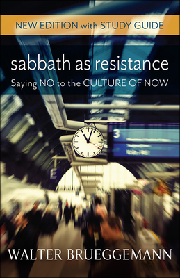 Sabbath as Resistance: New Edition with Study Guide By Walter Brueggemann Cover Image
