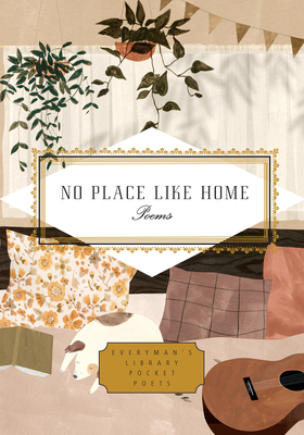 No Place Like Home: Poems (Everyman's Library Pocket Poets Series) By Jane Holloway (Editor) Cover Image