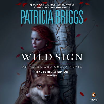 Wild Sign (Alpha and Omega #6) By Patricia Briggs, Holter Graham (Read by) Cover Image
