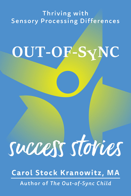 Out-Of-Sync Success Stories: Thriving with Sensory Processing Differences