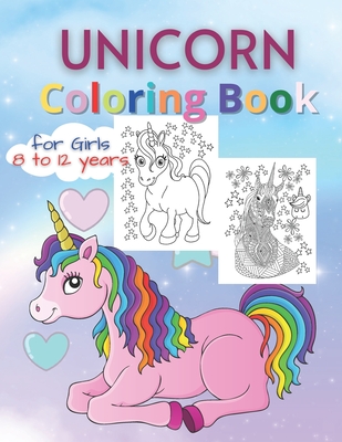 Unicorn Coloring Books for Girls 8 to 12 Years: Magical Rainbow Unicorn  Drawing for Coloring (Paperback)