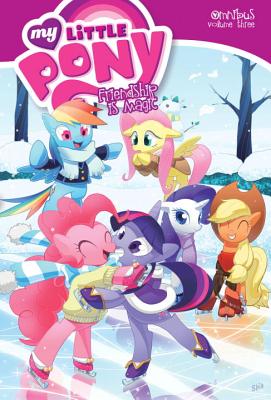 My Little Pony Omnibus Volume 3 By Katie Cook, Ted Anderson, Christina Rice, Thom Zahler, Jeremy Whitley Cover Image