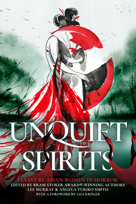Unquiet Spirits: Essays by Asian Women in Horror Cover Image