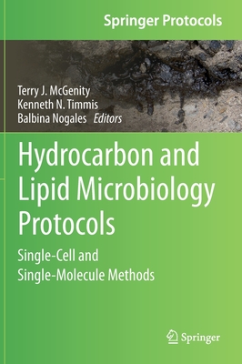 Hydrocarbon and Lipid Microbiology Protocols: Single-Cell and Single-Molecule Methods (Springer Protocols Handbooks) Cover Image