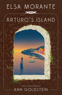 Arturo's Island: A Novel By Elsa Morante, Ann Goldstein (Translated by) Cover Image