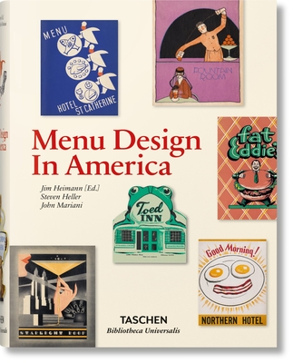 Menu Design in America By John Mariani, Steven Heller, Jim Heimann (Editor) Cover Image