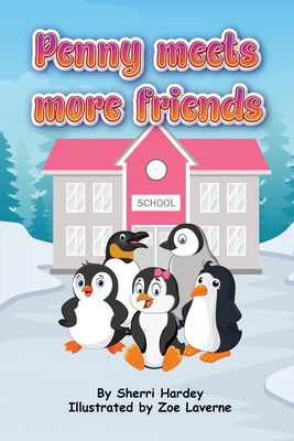 Penny Meets More Friends: Tales from Penguin School By Hardey Cover Image