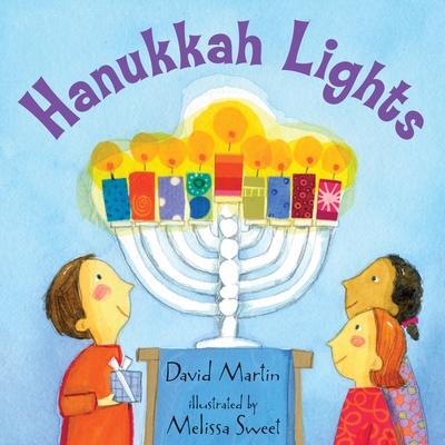 Hanukkah Lights By David Martin, Melissa Sweet (Illustrator) Cover Image