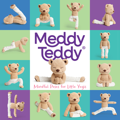 Meddy Teddy: Mindful Poses for Little Yogis By Meddy Teddy Cover Image