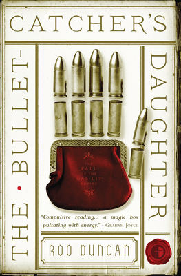 Cover for The Bullet-Catcher's Daughter (The Fall of the Gas-Lit Empire #1)