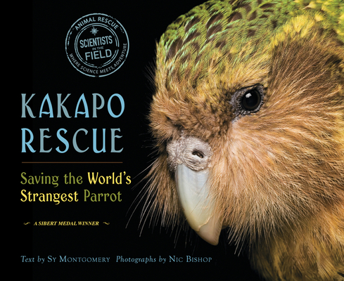 Kakapo Rescue: Saving the World's Strangest Parrot (Scientists in the Field) By Sy Montgomery, Nic Bishop (Illustrator) Cover Image