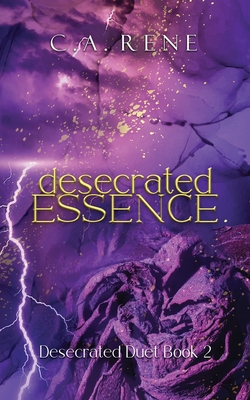 Desecrated Essence By C. a. Rene Cover Image