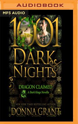 Dragon Claimed: A Dark Kings Novella (1001 Dark Nights) Cover Image