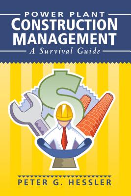 Power Plant Construction Management: A Survival Guide Cover Image