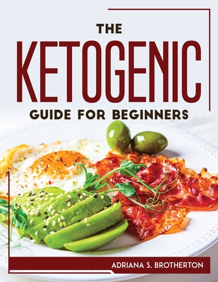 The Ketogenic Guide For Beginners Cover Image