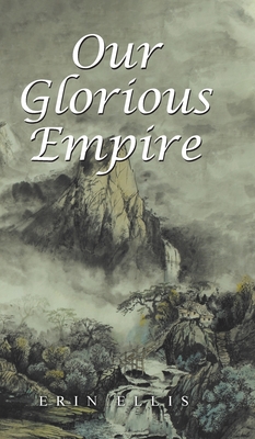 Our Glorious Empire By Erin Ellis Cover Image