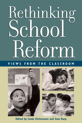 Rethinking School Reform: Views From The Classroom (Paperback ...