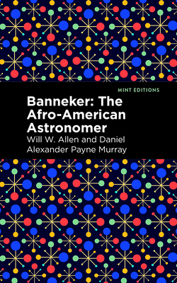 Banneker: The Afro-American Astronomer (Mint Editions (Black Narratives))
