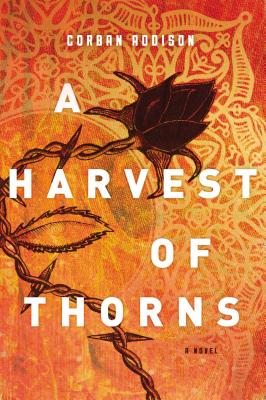 A Harvest of Thorns By Corban Addison Cover Image