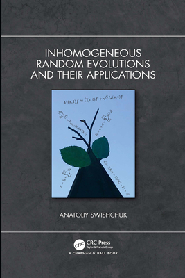 Inhomogeneous Random Evolutions and Their Applications Cover Image