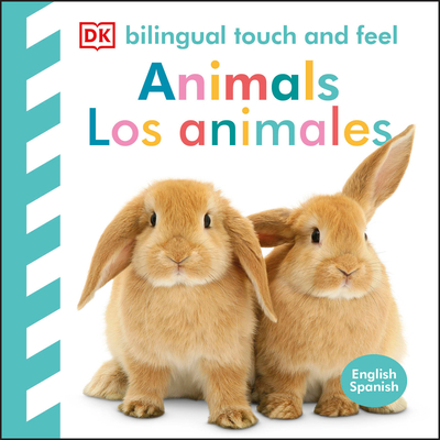 Bilingual Baby Touch and Feel: Animals - Los animales By DK Cover Image