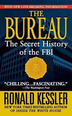 Bureau: The Secret History of the FBI By Ronald Kessler Cover Image
