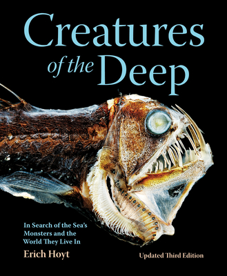 Creatures of the Deep: In Search of the Sea's Monsters and the World They Live in Cover Image