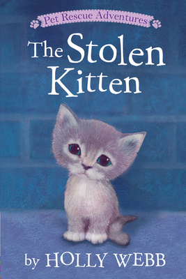 The Stolen Kitten (Pet Rescue Adventures) By Holly Webb, Sophy Williams (Illustrator) Cover Image
