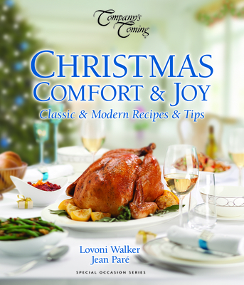 Christmas Comfort & Joy: Classic & Modern Recipes & Tips (Special Occasion) Cover Image