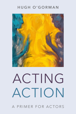 Acting Action: A Primer for Actors Cover Image