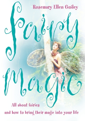 Fairy Magic: All about fairies and how to bring their magic into your life Cover Image
