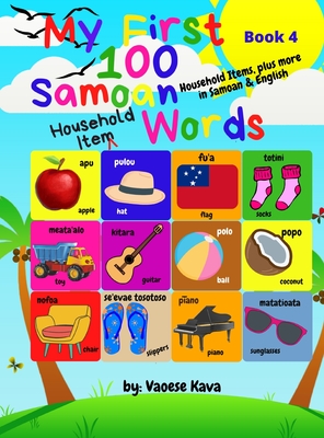 My First 100 Samoan Household Item Words - Book 4 By Vaoese Kava Cover Image